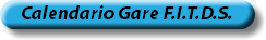 Calendario Gare F.I.T.D.S.